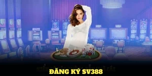 Đăng Ký SV388 Trong Năm 2025 Để Nhận Những Ưu Đãi Hấp Dẫn