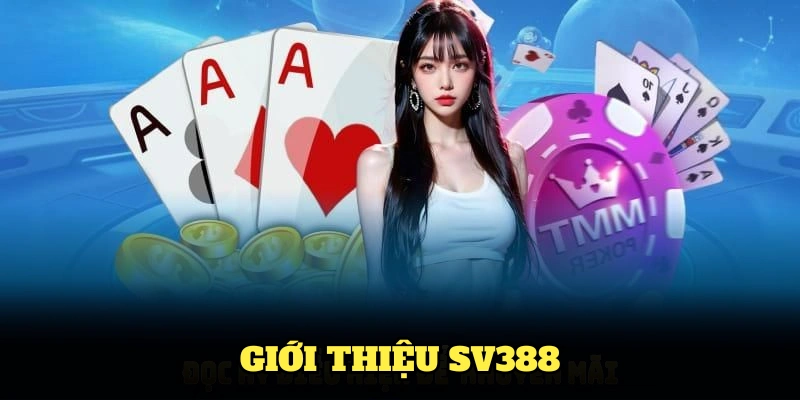 Giới Thiệu SV388 - Nền Tảng Cá Cược Trực Tuyến Chuyên Nghiệp