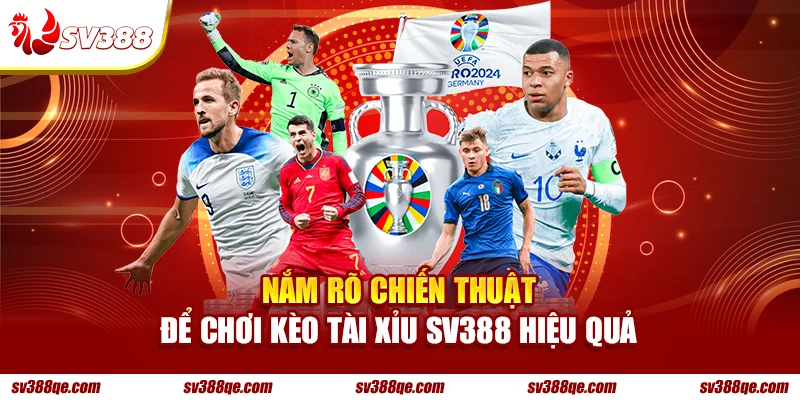 Nắm rõ chiến thuật để chơi kèo Tài Xỉu SV388 hiệu quả