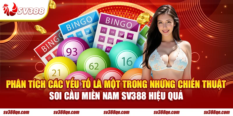 Phân tích các yếu tố là một trong những chiến thuật soi cầu miền Nam SV388 hiệu quả