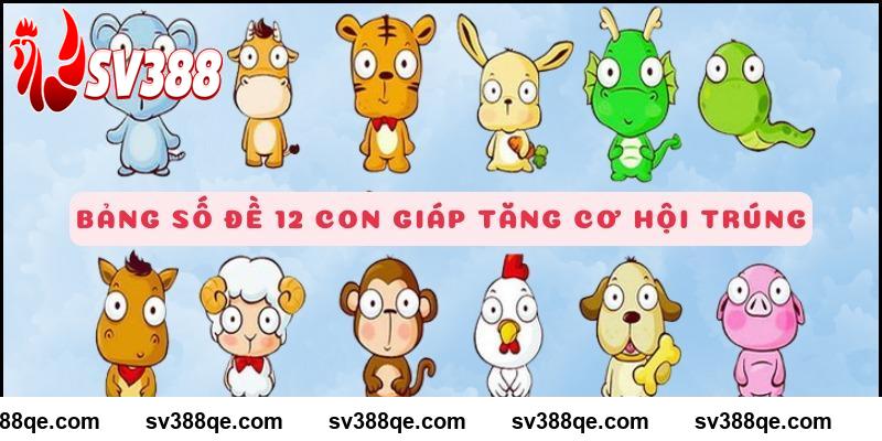 SV388 bảng số đề 12 con giáp tăng cơ hội trúng